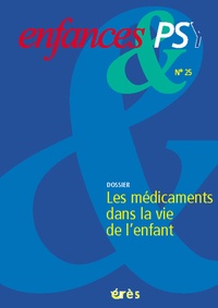  Collectif - Enfances & psy N° 25/2004 : Les médicaments dans la vie de l'enfant.