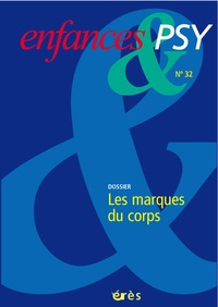 Didier Lauru et Jean-Jacques Lemaire - Enfances & psy N° 32 : Les marques du corps.