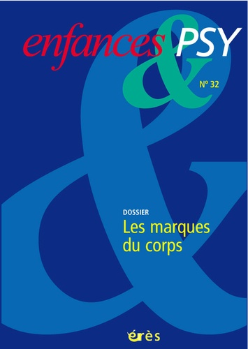 Didier Lauru et Jean-Jacques Lemaire - Enfances & psy N° 32 : Les marques du corps.