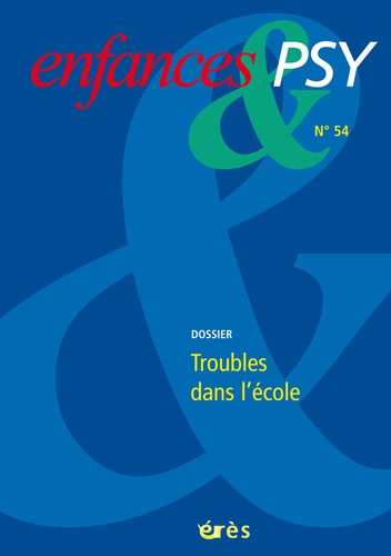 Romain Dugravier et Odile Faure-Fillastre - Enfances & psy N° 54 : Troubles dans l'école.