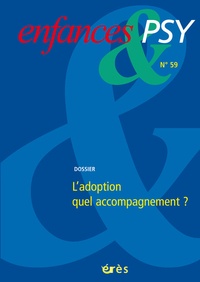 Jean-Louis Le Run et Janice Peyré - Enfances & psy N° 59, 2013 : Adoption : quel accompagnement ?.