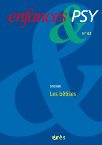 Odile Faure-Fillastre et Jean-Yves Le Fourn - Enfances & psy N° 63/2014 : Les bêtises.