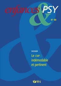 Jean-Pierre Benoit et Anne-Sylvie Pelloux - Enfances & psy N° 88/2021 : Le CMP, indémodable et pertinent.