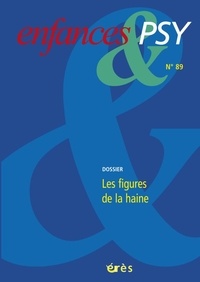 Didier Lauru et Jean-Yves Le Fourn - Enfances & psy N° 89/2021 : Les figures de la haine.