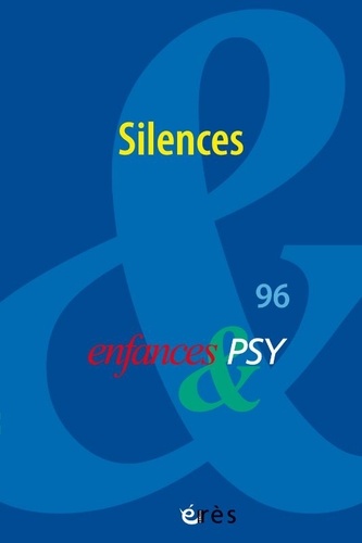 Enfances & psy N° 96/2023 Silences