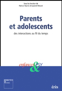 Laurent Renard et Patrice Huerre - Enfances & psy  : Parents et adolescents - Des interactions au fil du temps.