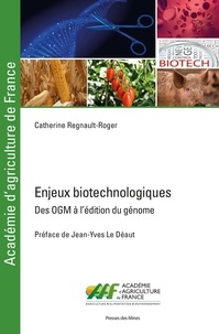 Catherine Regnault-Roger - Enjeux biotechnologiques - Des OGM à l'édition du génome.
