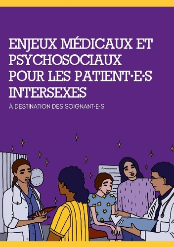  OII France et Aude Abou Nasr - Enjeux médicaux et psychosociaux pour les patient·e·s intersexes - A destination des soignant·e·s.