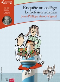 Jean-Philippe Arrou-Vignod - Enquête au collège Tome 1 : Le professeur a disparu. 1 CD audio MP3