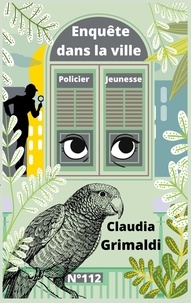 Claudia Grimaldi - Enquête dans la ville.