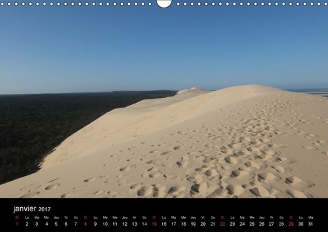 Entre dune et océan. Entre la majestueuse Dune du Pilat et l'Océan Atlantique. Calendrier mural A3 horizontal 2017
