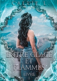  Imaginary edge Editions - Entre Glace et Flammes - Livre I.