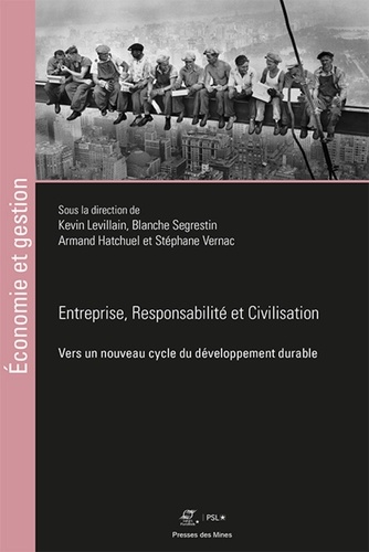 Kevin Levillain et Blanche Segrestin - Entreprise, responsabilité et civilisation - Vers un nouveau cycle du développement durable.