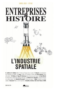 Patrick Fridenson - Entreprises et Histoire N° 102, avril 2021 : L'industrie spatiale.