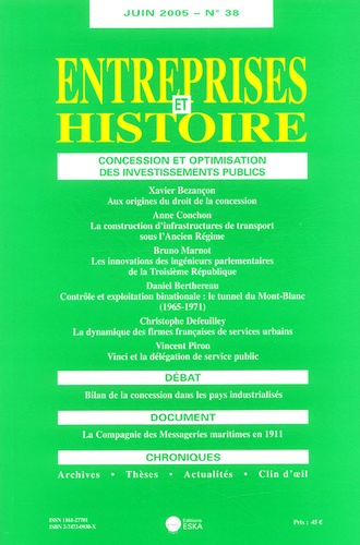 Dominique Barjot et Marie-Françoise Berneron-Couvenhes - Entreprises et Histoire N° 38, Juin 2005 : Concession et optimisation des investissements publics.