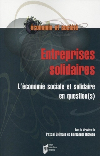 Entreprises solidaires. L'économie sociale et solidaire en question(s)