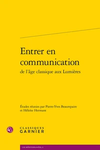 Entrer en communication de l'âge classique aux lumières