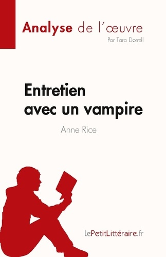 Entretien avec un vampire de Anne Rice (Analyse de l'oeuvre). Résumé complet et analyse détaillée de l'oeuvre