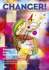 Dominique Steiler et Vanessa Mendez - Envies de changer ! N° 6, février 2024 : Eduquer pour se réinventer.