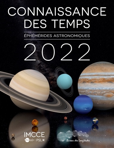 Ephémérides astronomiques. Connaissance des temps  Edition 2022
