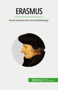 Cusin David - Erasmus - Postać humanizmu chrześcijańskiego.