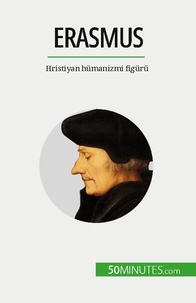 David Cusin - Erasmus - Hristiyan hümanizmi figürü.