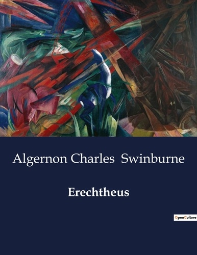 Algernon Charles Swinburne - American Poetry  : Erechtheus.