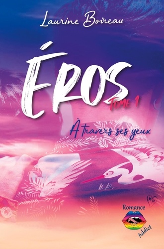 Eros Tome 1 A travers ses yeux