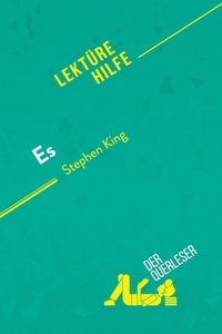 Querleser Der - Lektürehilfe  : Es von Stephen King (Lektürehilfe) - Detaillierte Zusammenfassung, Personenanalyse und Interpretation.