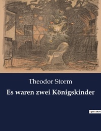 Theodor Storm - Es waren zwei Königskinder.