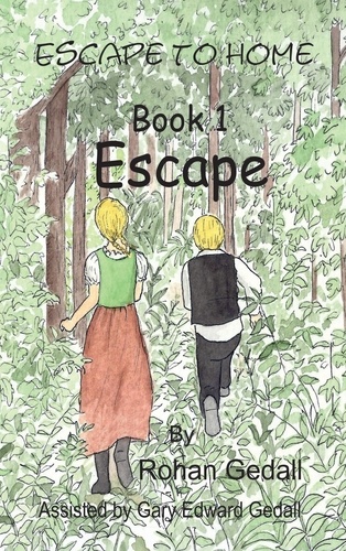 Gary Edward Gedall et Rohan Gedall - Escape to home - Book 1.
