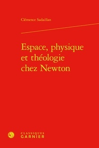 Clémence Sadaillan - Espace, physique et théologie chez Newton.