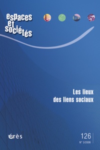 Françoise Navez-Bouchanine - Espaces et sociétés N° 126, Septembre 20 : Les lieux des liens sociaux.