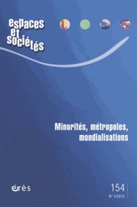 Maurice Blanc et Nasser Fakouhi - Espaces et sociétés N° 154, Septembre 2013 : Minorités, métropoles, mondialisations.