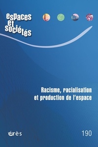 Fatiha Belmessous et Maurice Blanc - Espaces et sociétés N° 190, février 2024 : Racisme, racialisation et production de l'espace.