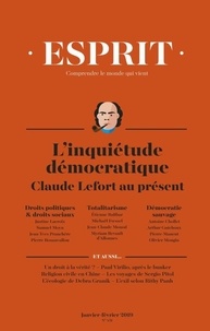 Anne-Lorraine Bujon - Esprit N° 451, janvier-février 2019 : L'inquiétude démocratique - Claude Lefort au présent.