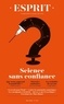 Anne Dujin - Esprit N° 472, mars 2021 : Sciences sans confiance.