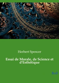Essai de morale, de science et d'esthétique