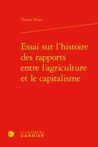 Thierry Pouch - Essai sur l'histoire des rapports entre l'agriculture et le capitalisme.