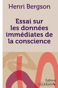 Essai sur les données immédiates de la conscience
