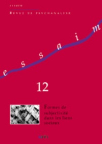 Guy-Félix Duportail et Bertrand Ogilvie - Essaim N° 12, Printemps 2004 : Formes de subjectivité dans les liens sociaux.