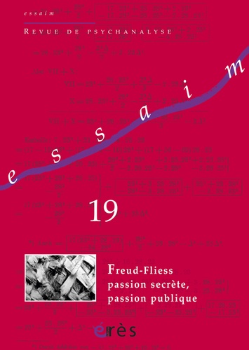  Erès - Essaim N° 19 : Freud-Fliess : passion secrète, passion publique.