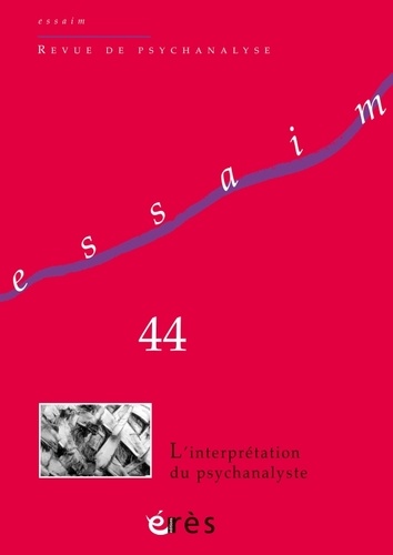  Erès - Essaim N° 44 : L'interprétation du psychanalyste.