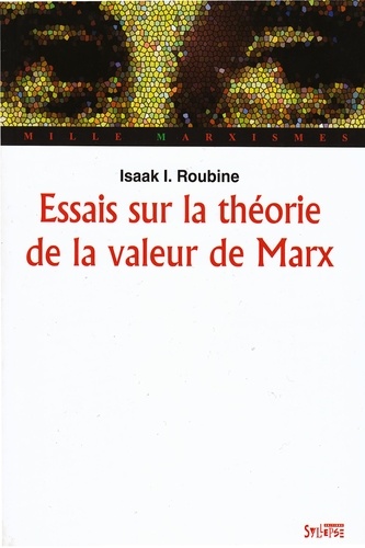 Isaak I. Roubine - Essais sur la théorie de la valeur de Marx.