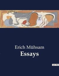 Erich Mühsam - Essays.