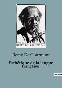 Gourmont remy De - Philosophie  : Esthetique de langue francaise.