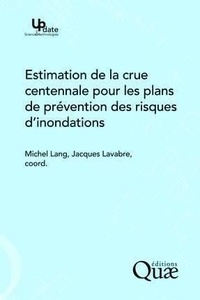 Michel Lang - Estimation de la crue centennale pour les plans de prévention des risques d'innondations.