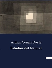 Arthur Conan Doyle - Littérature d'Espagne du Siècle d'or à aujourd'hui  : Estudios del Natural - ..