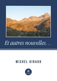 Michel Giraud - Et autres nouvelles….