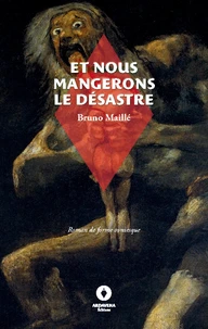Et nous mangerons le désastre